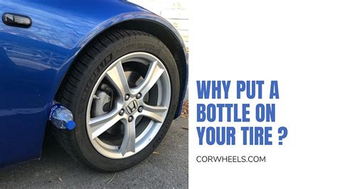 Why Put a Plastic Bottle on Your Tire: Exploring the Unusual and Unexpected